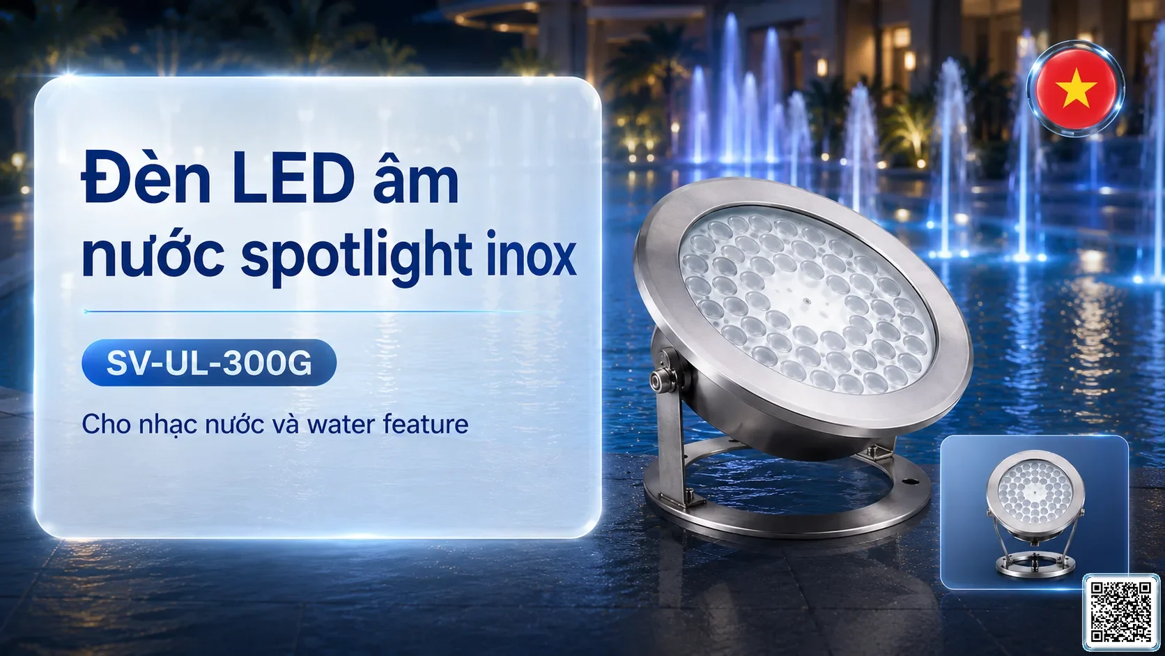 SV-UL-300G SV-UL-300G Underwater LED Spotlight thông số kỹ thuật thiết bị đèn âm nước cho đài phun nước, nhạc nước nghệ thuật SV-UL-300G SV-UL-300G Underwater LED Spotlight thông số kỹ thuật thiết bị đèn âm nước cho đài phun nước, nhạc nước nghệ thuật